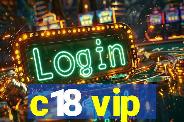 c18 vip